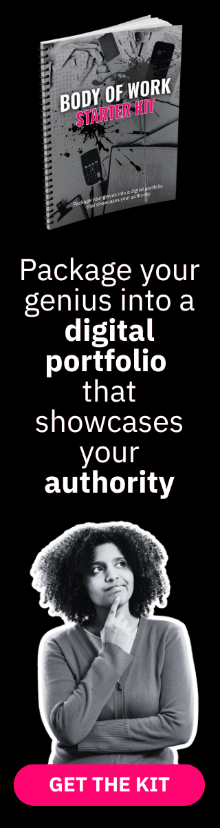 Body of work starter kit banner than says Package your genius into a digital portfolio that showcases your authority. 